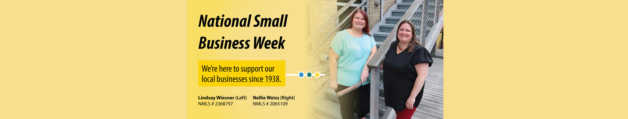 National Small Business Week. We're here to support our local businesses since 1938.