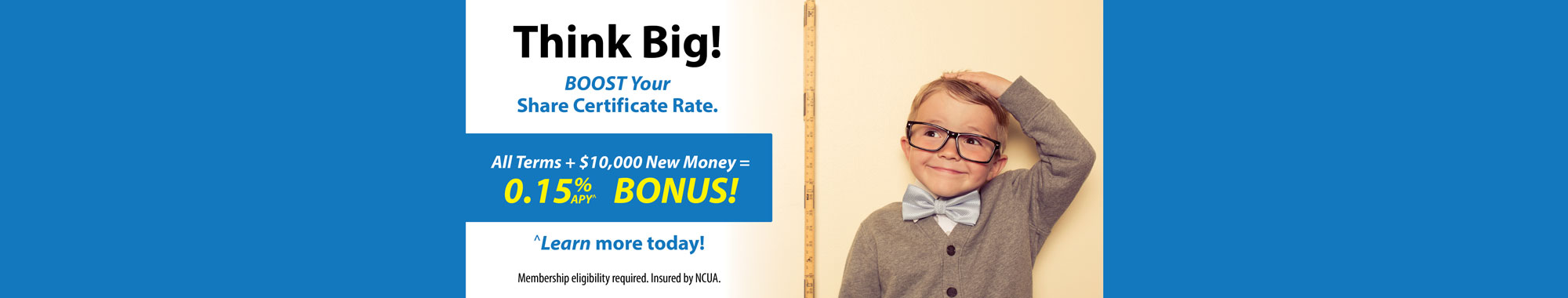 Boy with glasses measuring his height next to a yard stick next to text of share certificate bonus rate offer 